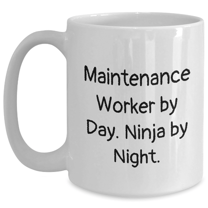 Maintenance Worker Gifts, Funny White Coffee Mug, Father's Day Unique Gifts from Men - 'Maintenance Worker By Day. Ninja By Night.' White / 15oz