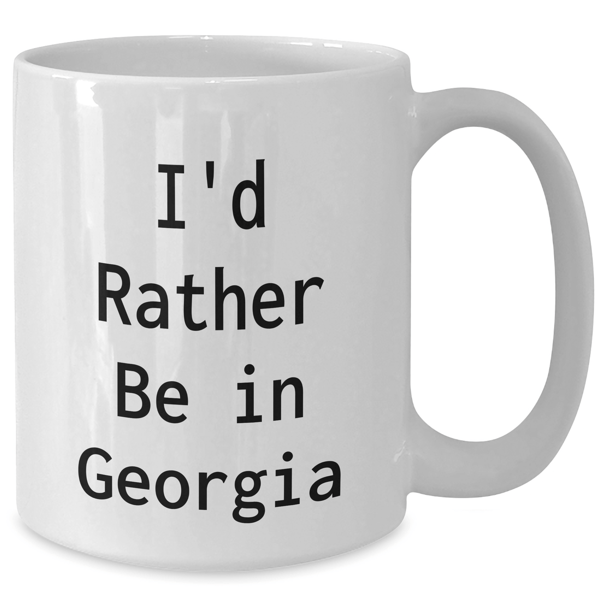 Georgia Gifts from Friends and Family - 'I'd Rather Be In Georgia' Funny White Coffee Mug, 11oz or 15oz, Microwave and Dishwasher Safe