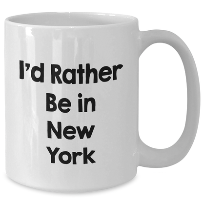 Funny New York City Coffee Mugs, I'd Rather Be In New York, Gifts from Friends, Family, or Coworkers for Father's Day - Additional