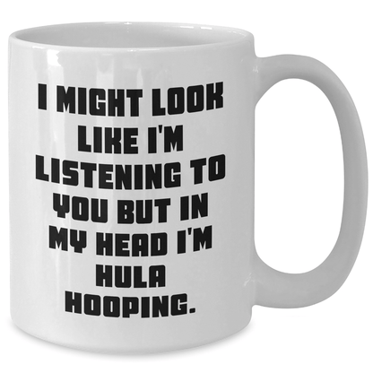 Funny Hula Hooping Gifts from Friends for Women - White Coffee Mug, Perfect Graduation Unique Gifts, Inspirational Quote