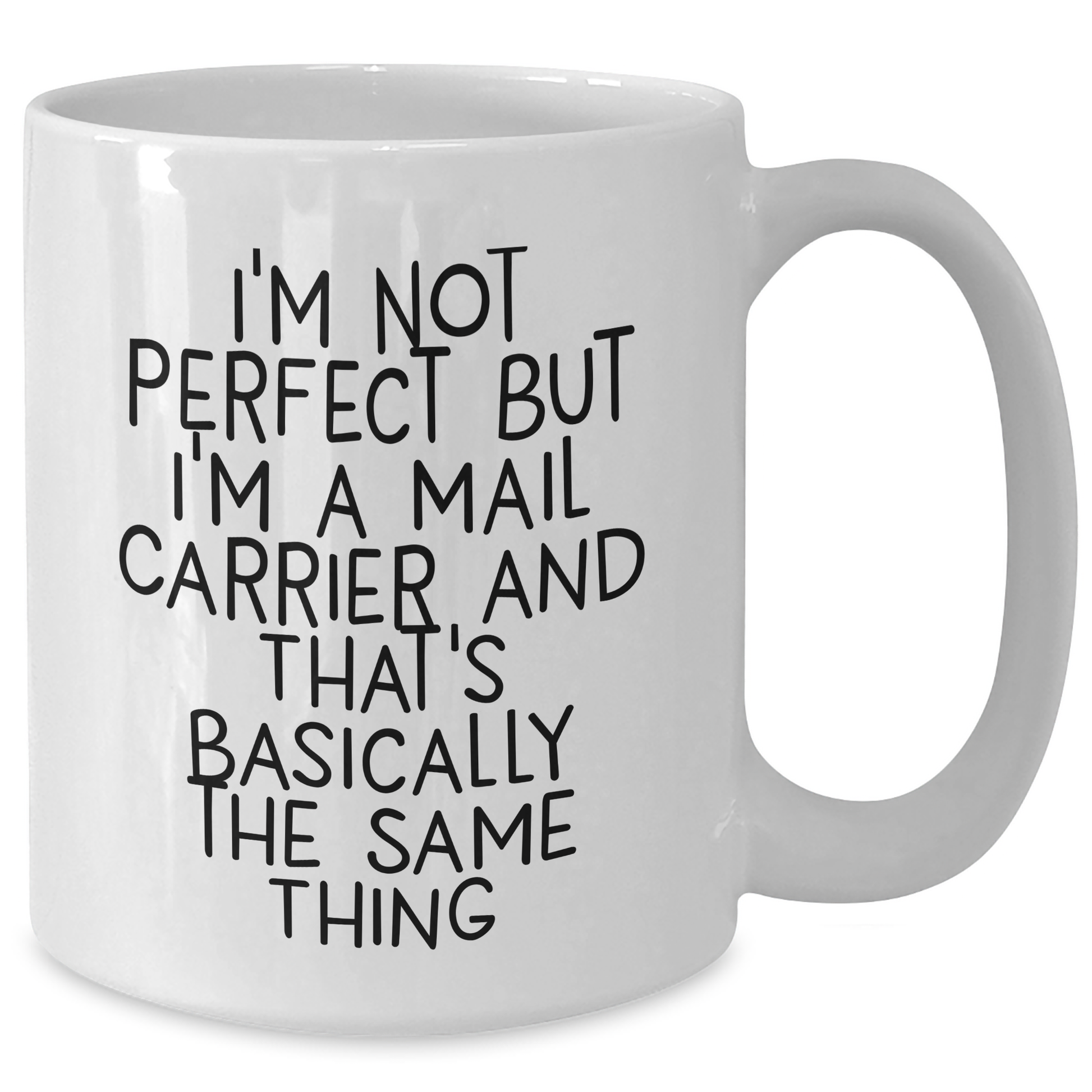 Funny Mail Carrier Gifts - I'm Not Perfect But I'm A Mail Carrier And That's Basically The Same Thing Coffee Mug for Mail Carrier, Father's Day Unique Gifts from Men to Mail Carrier - Additional