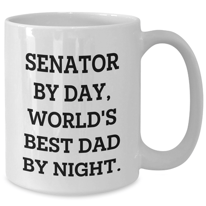 Funny Senator By Day, World's Best Dad By Night Gifts for Senator, White Coffee Mug for Father's Day