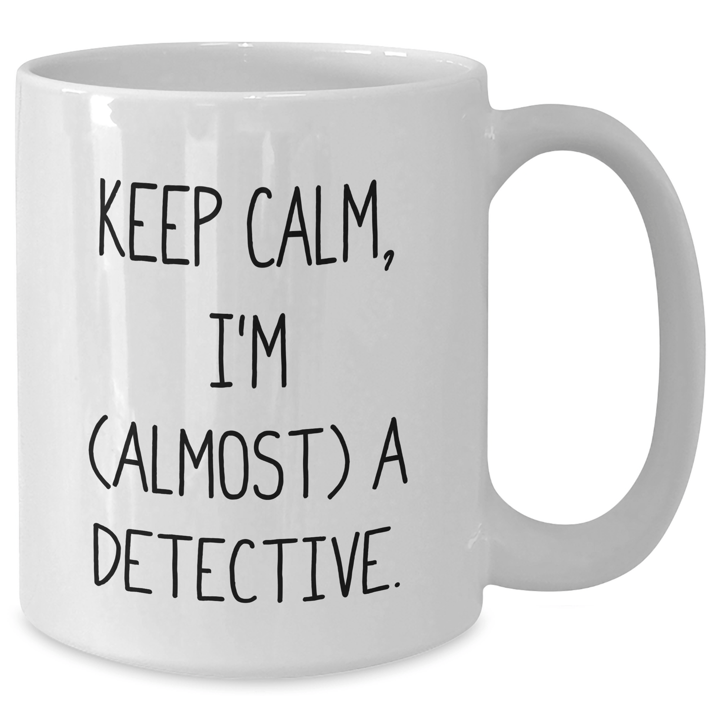 Funny Detective Gifts from Mom, 'Keep Calm, I'm (almost) A Detective.' White Coffee Mug for Detective Lovers on Mother's Day