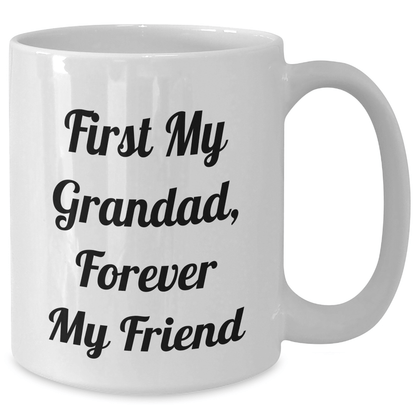 Funny Grandad Gifts, White Coffee Mug, 'First My Grandad, Forever My Friend' Quote for Men, Mother's Day Unique Gifts from Family