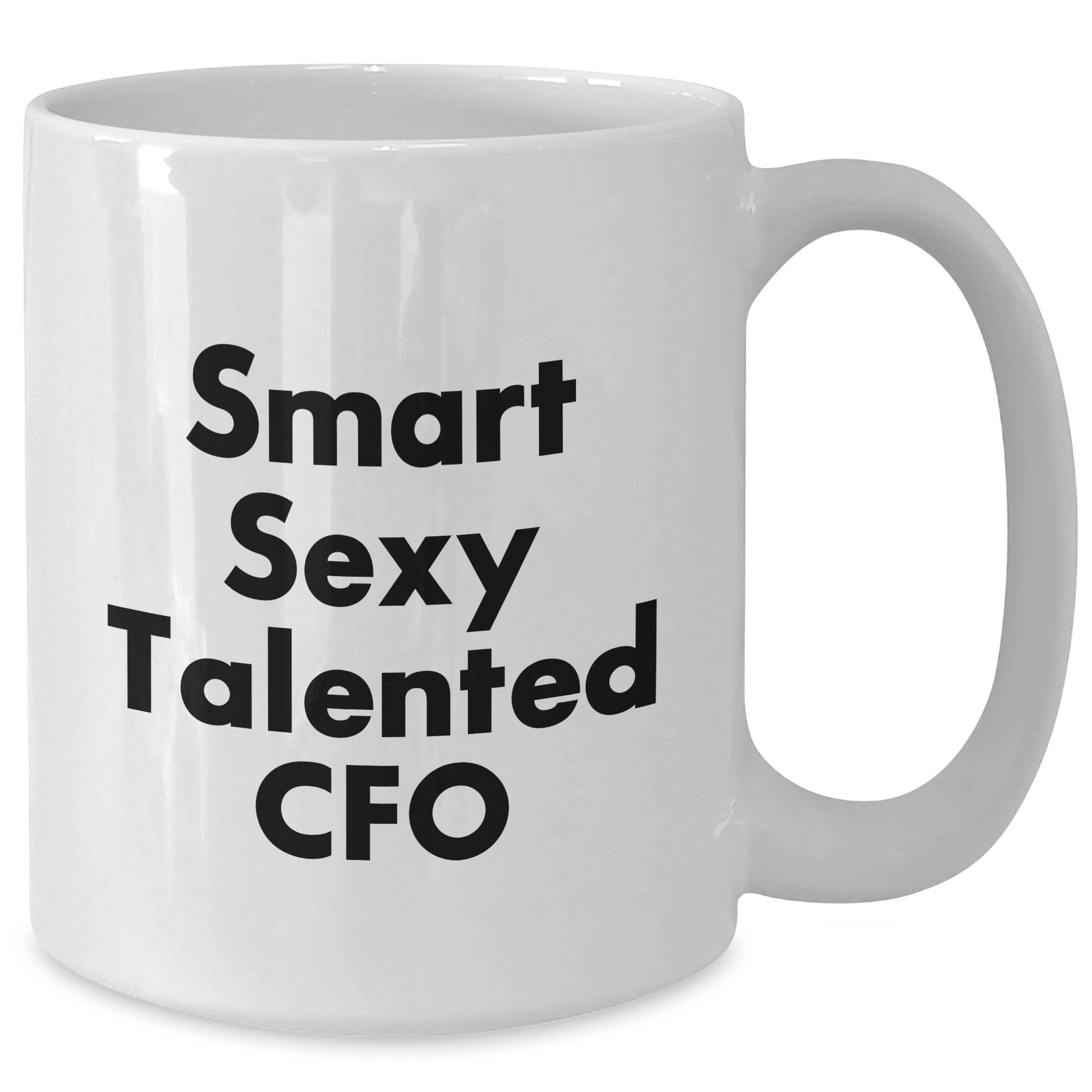 Funny CFO Gifts from Men, Unique White Coffee Mug for Smart Sexy Talented CFO Mother's Day, Quotes Inside