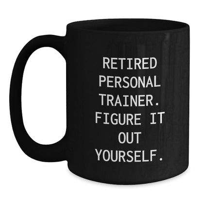 Funny Personal Trainer Gifts from Friends to Personal Trainer Men Black Coffee Mug Figure It Out Yourself - Main