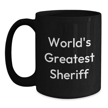Funny Sheriff Gifts for Men, World's Greatest Sheriff Black Coffee Mug, Birthday Unique Gifts from Friends - Main