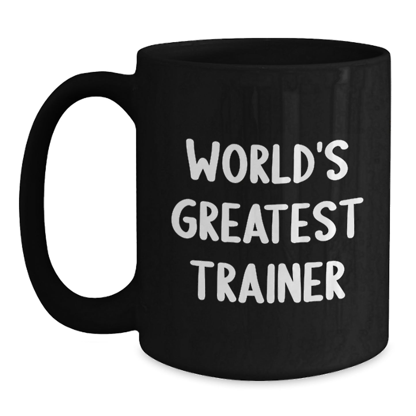 Funny Trainer Black Coffee Mugs, World's Greatest Trainer Quote, Valentine's Unique Gifts from Friends to Trainer, Black Coffee Mug for Trainer, 11oz or 15oz, Microwave and Dishwasher Safe - Main