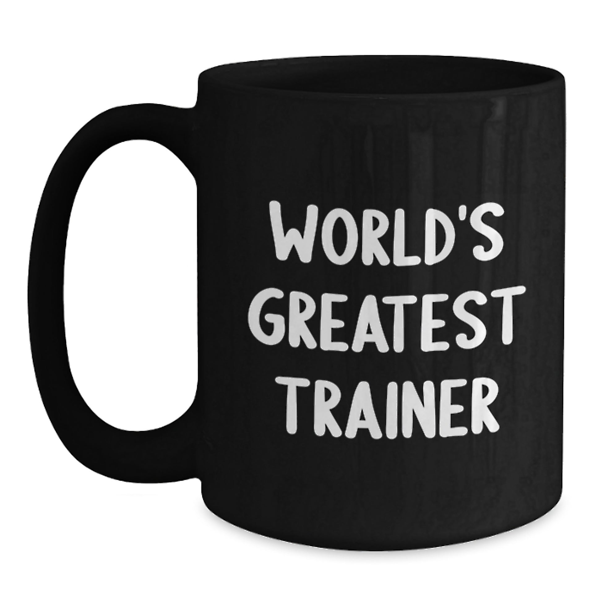 Funny Trainer Black Coffee Mugs, World's Greatest Trainer Quote, Valentine's Unique Gifts from Friends to Trainer, Black Coffee Mug for Trainer, 11oz or 15oz, Microwave and Dishwasher Safe - Main