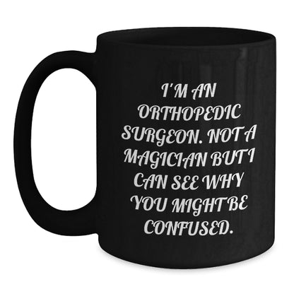 Orthopedic Surgeon Humor Funny Black Coffee Mug Gifts from Friends for Valentine's - Main