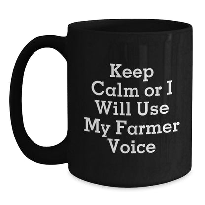 Funny Farmer Gifts for Men - Birthday Unique Mug - Keep Calm Or I Will Use My Farmer Voice - Main