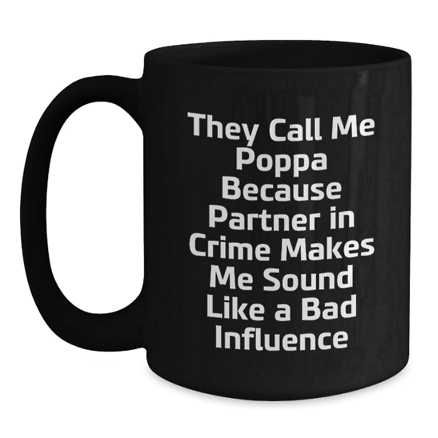 Poppa Gifts, Funny Quote Black Coffee Mug, Birthday Present from Family, for Him - Main