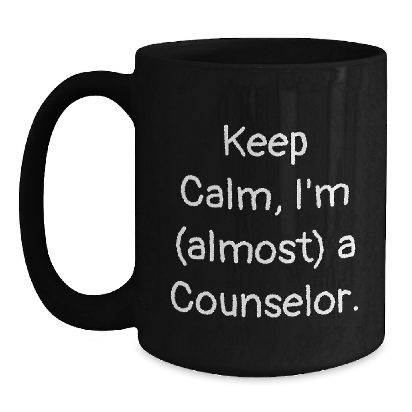 Funny Counselor Quote Black Coffee Mugs Gifts from Friends for Birthday, Keep Calm I'm (almost) A Counselor. - Main
