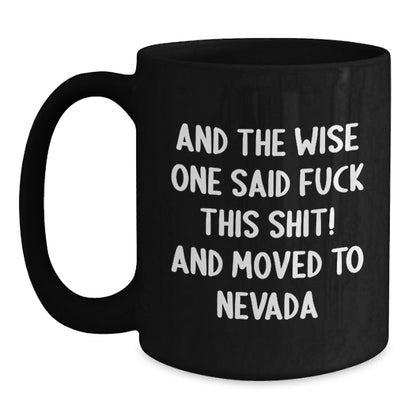 Nevada Funny Coffee Lovers Quote Black Ceramic Mug Gifts from Friends to Nevada Lovers - Main
