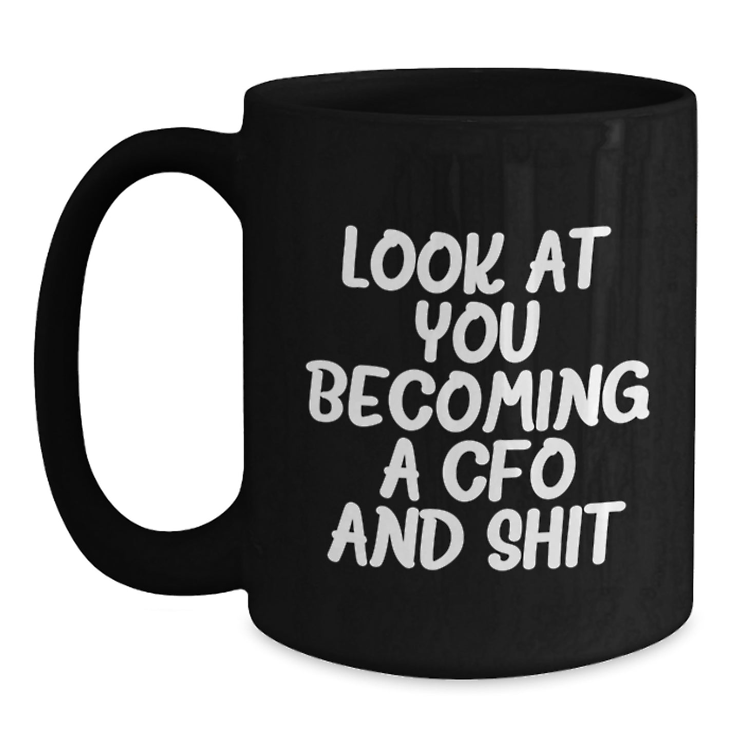 Funny CFO Gifts from Men to CFO at Christmas - 'Look At You Becoming A CFO' Black Coffee Mug for Women - Main
