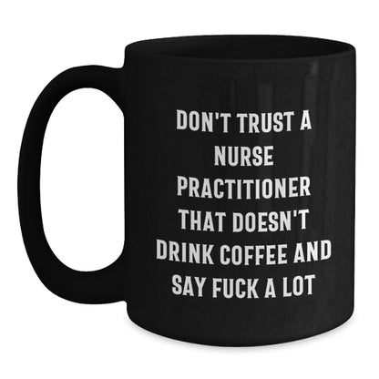 Funny Nurse Practitioner Gifts from Friends for Nurse Practitioner - Black Coffee Mug - Christmas Unique Presents - Main