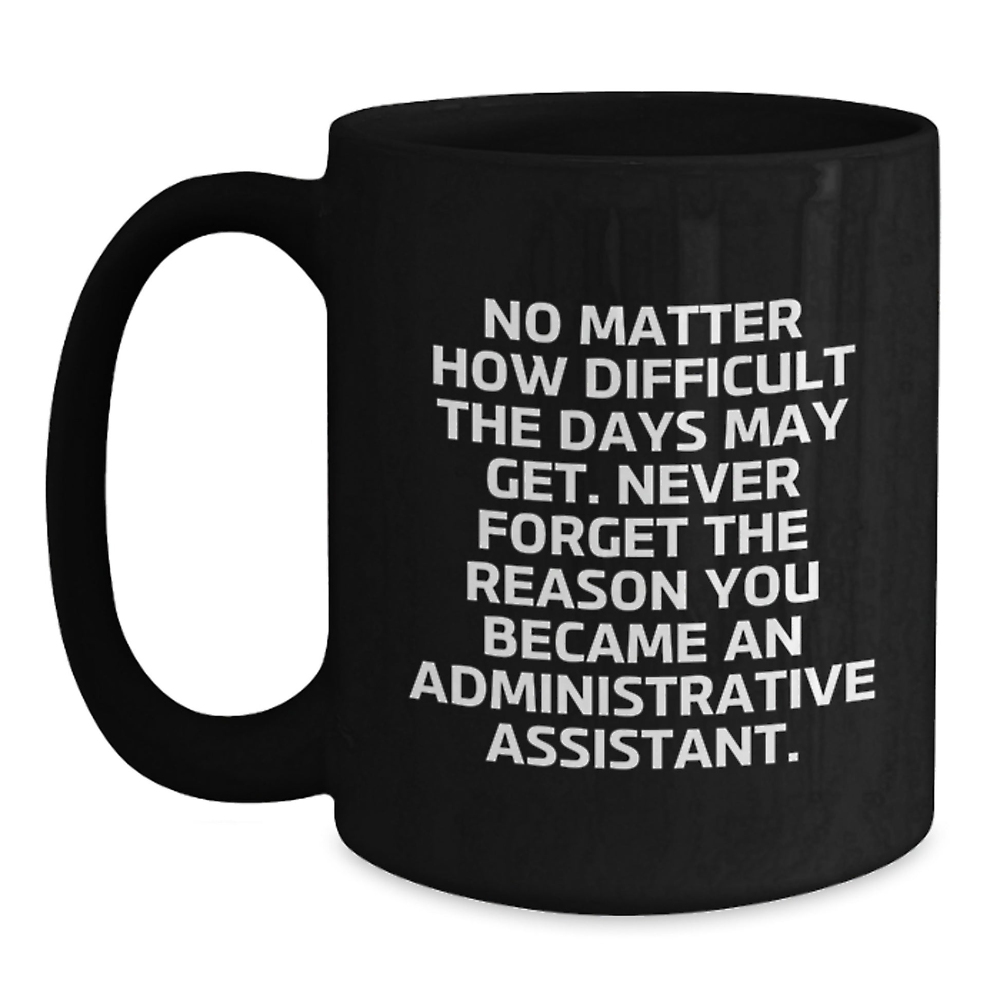 Funny Administrative Assistant Gifts from Men, Christmas Unique Gifts for Administrative Assistants, Black Ceramic Coffee Mug - Main