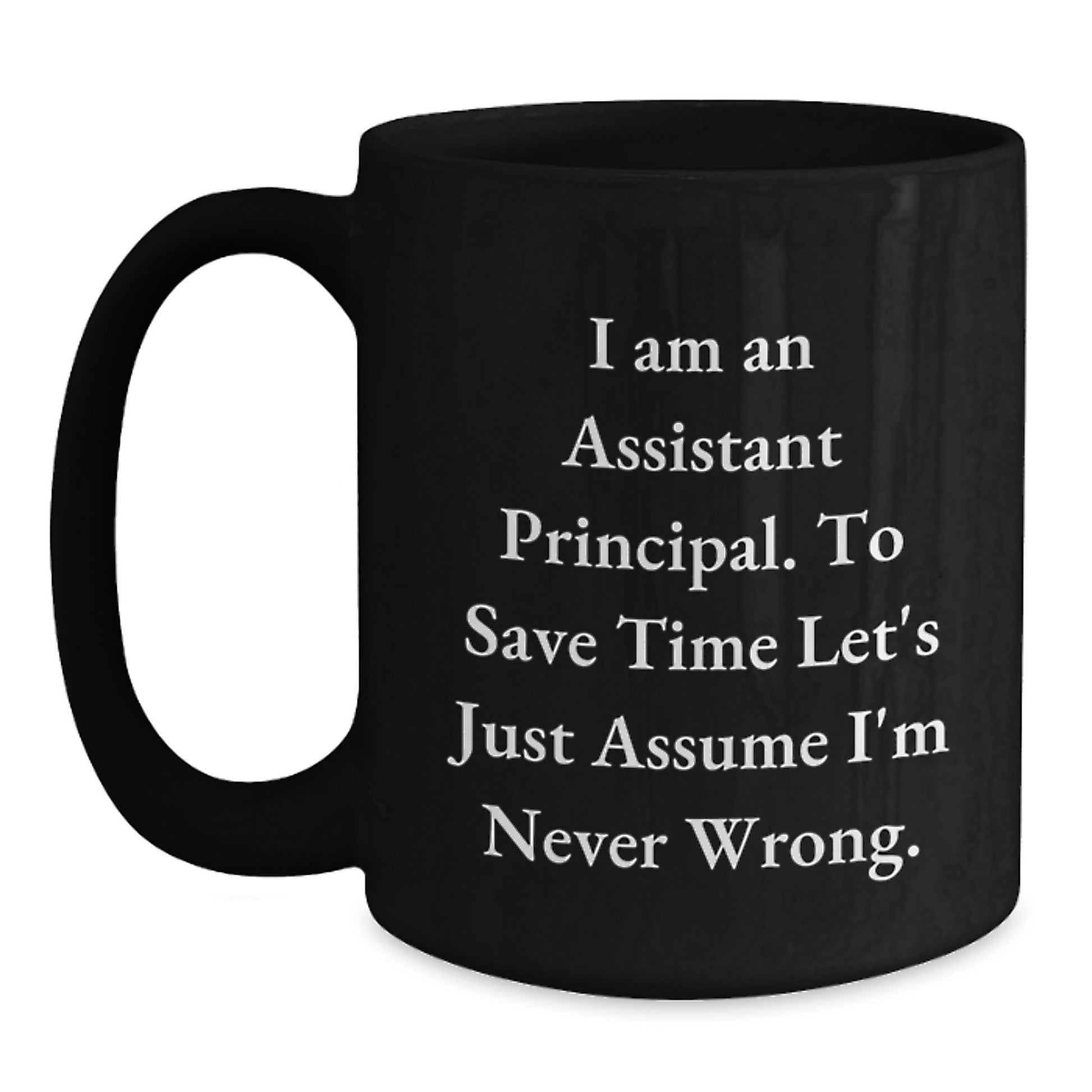 Funny Assistant Principal Gifts - I Am An Assistant Principal Mug for Christmas Unique Gifts from Friends to Assistant Principals - Main
