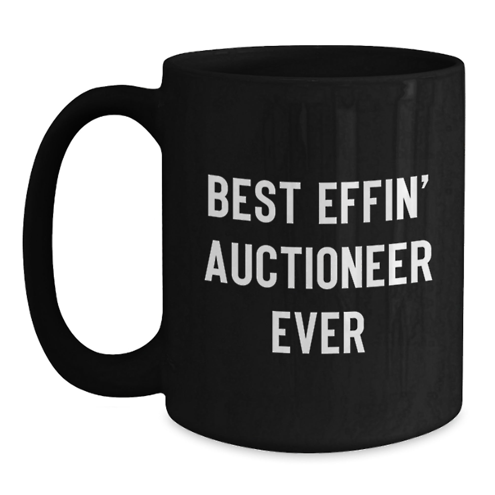 Funny Best Effin' Auctioneer Ever Gifts for Men, Women, and Friends - Black Coffee Mug, Perfect for Christmas Unique Gifts from Family - Main