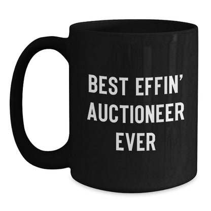 Funny Best Effin' Auctioneer Ever Gifts for Men, Women, and Friends - Black Coffee Mug, Perfect for Christmas Unique Gifts from Family - Main