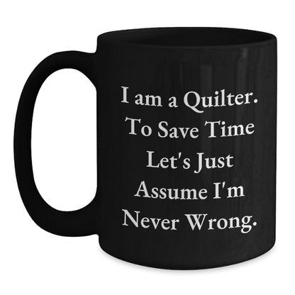 Quilter Gifts Funny Quote Black Coffee Mug Graduation Unique Gifts for Quilter Friends - Main