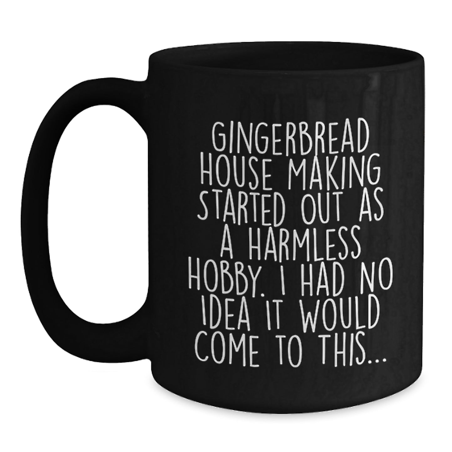 Gingerbread House Making Enthusiast Gifts, Funny Quote Coffee Mug, Graduation Unique Gifts from Friends to Family - Main