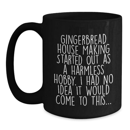 Gingerbread House Making Enthusiast Gifts, Funny Quote Coffee Mug, Graduation Unique Gifts from Friends to Family - Main