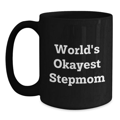 Funny Stepmom Gifts, World's Okayest Stepmom Black Coffee Mug for Stepmom, Birthday Unique Gifts from Family to Stepmom - Main
