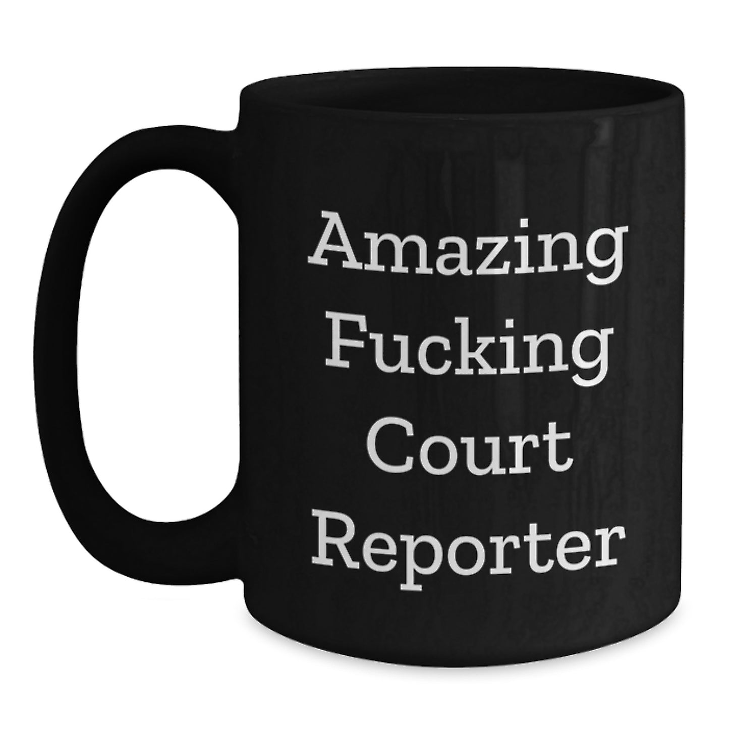 Funny Court Reporter Gifts from Friends, Court Reporter Birthday Unique Presents, Amazing Court Reporter Quote Black Coffee Mug - Main