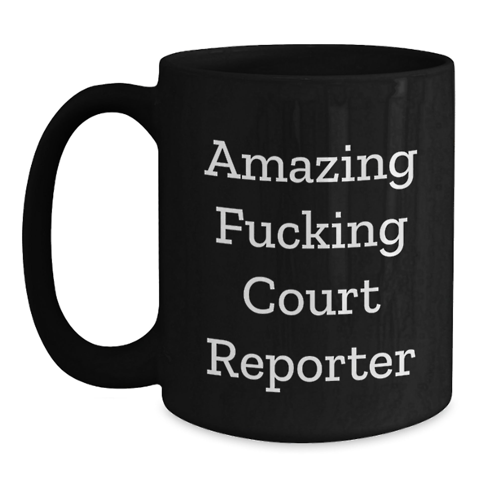 Funny Court Reporter Gifts from Friends, Court Reporter Birthday Unique Presents, Amazing Court Reporter Quote Black Coffee Mug - Main