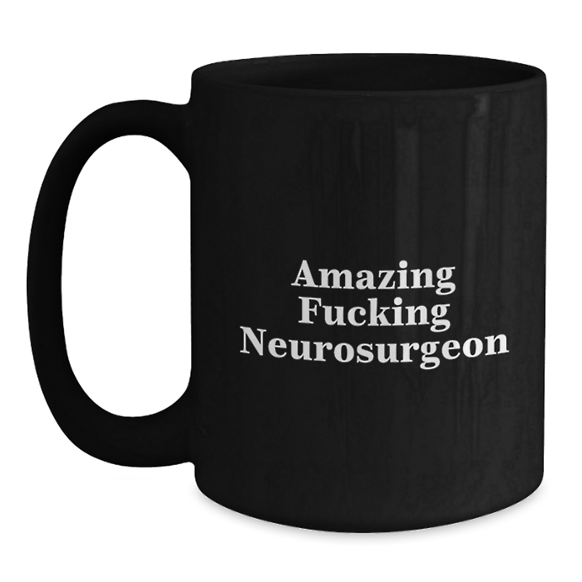 Funny Neurosurgeon Gifts from Friends - Amazing F--king Neurosurgeon Black Coffee Mug, Birthday Unique Gifts for Neurosurgeon Men - Main