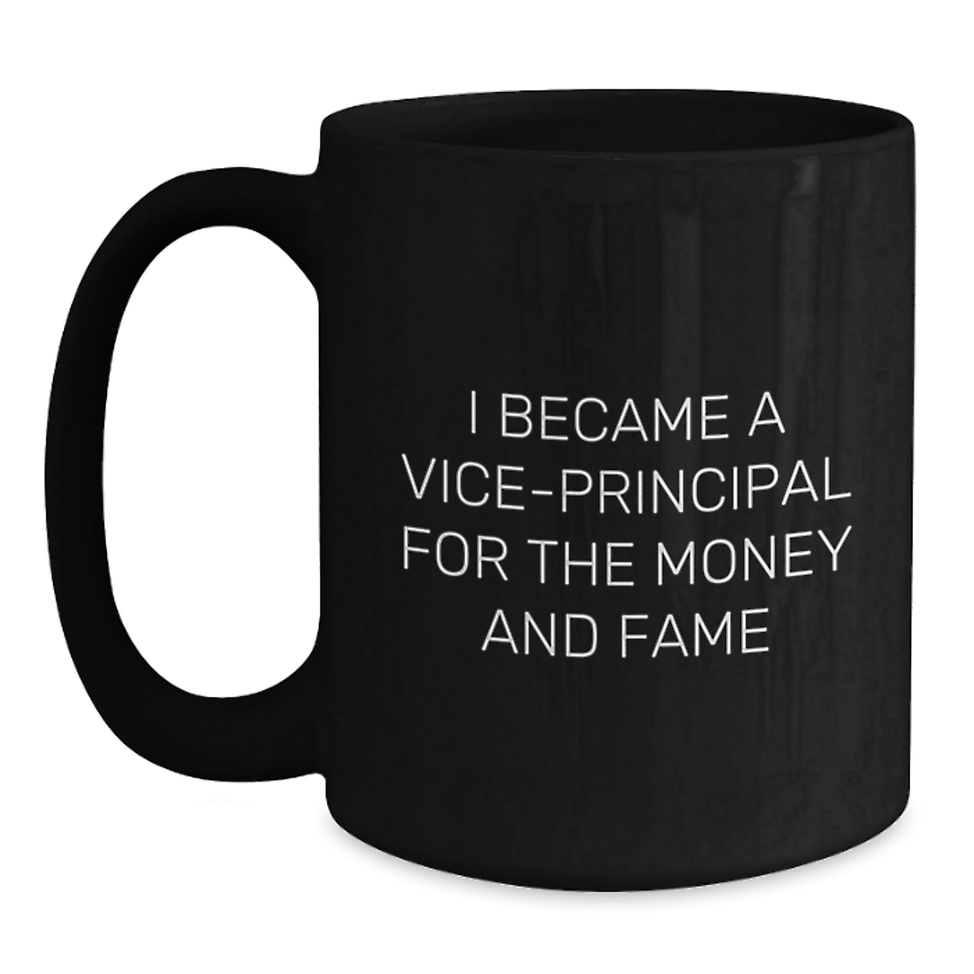 Vice-principal Humor Gifts from Friends - Funny Quote Black Coffee Mug for Birthday Celebrations, 11oz or 15oz Microwave and Dishwasher Safe - Main