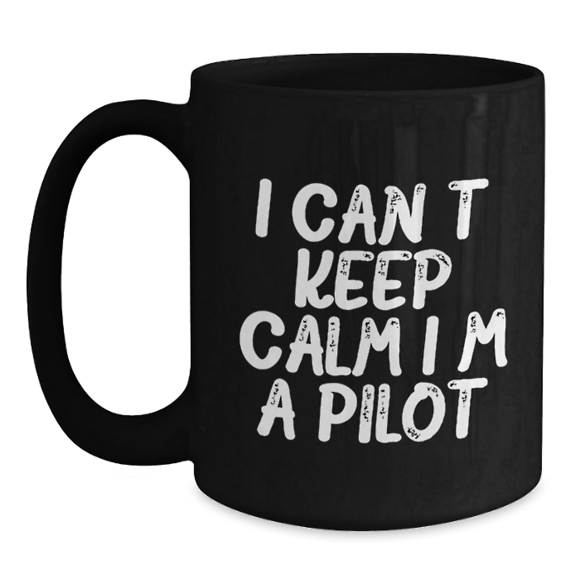 Funny Pilot Gifts from Men to Friends for Birthday - I Can't Keep Calm I'm A Pilot Black Coffee Mug, 11oz or 15oz, Microwave and Dishwasher Safe - Main