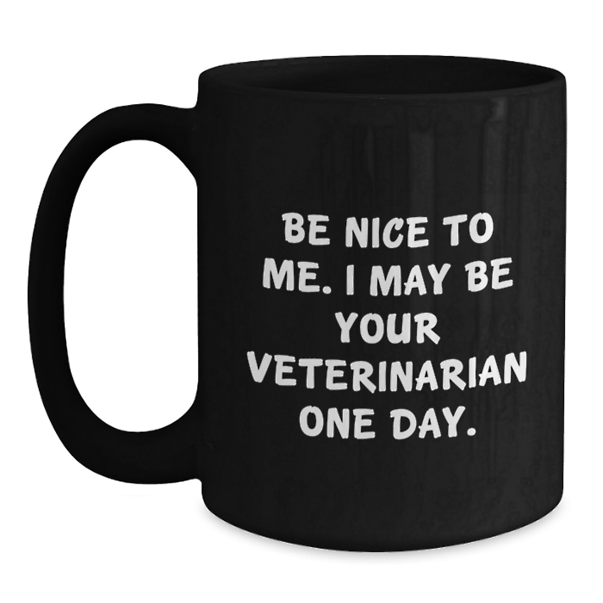 Funny Veterinary Gifts for Men - Black Coffee Mug - Be Nice To Me, I May Be Your Veterinarian One Day, Christmas Unique Ideas - Main