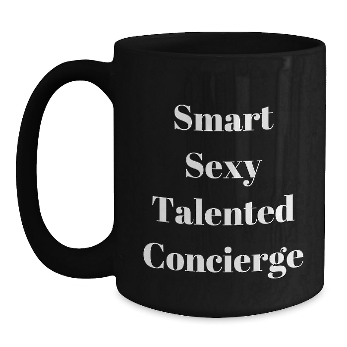 Concierge Gifts from Friends - Smart Sexy Talented Coffee Lovers Birthday Unique Mugs, Funny Quote - 11oz or 15oz Black Ceramic Mugs - Main
