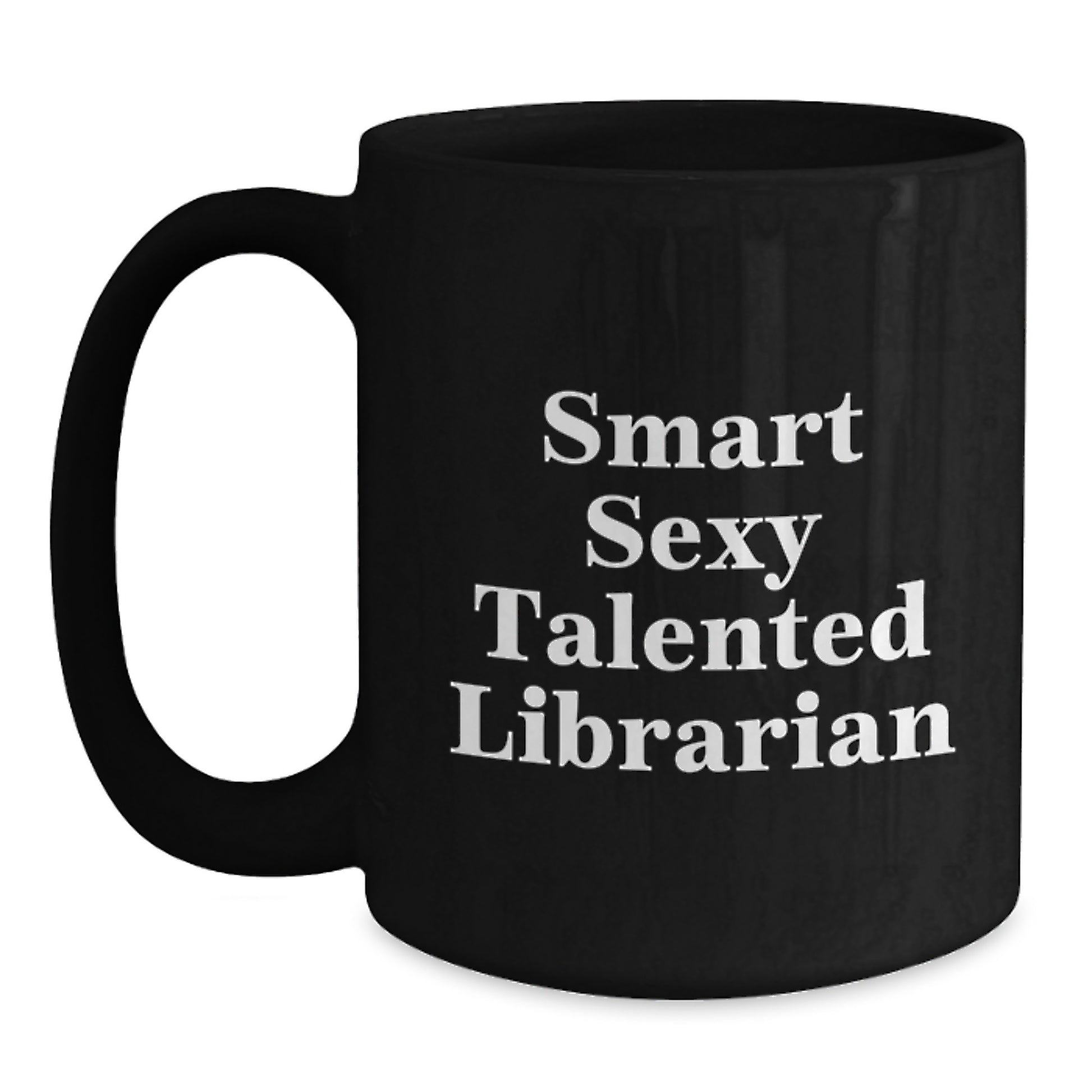 Funny Librarian Gifts for Women - Smart Sexy Talented Librarian Quote Black Coffee Mug Gifts from Friends for Librarian Christmas Unique Gifts - Main