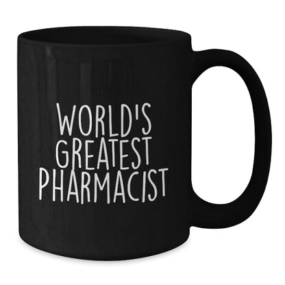 Funny World's Greatest Pharmacist Black Coffee Mug Gifts for Pharmacist Birthday Unique Gifts from Friends - Additional