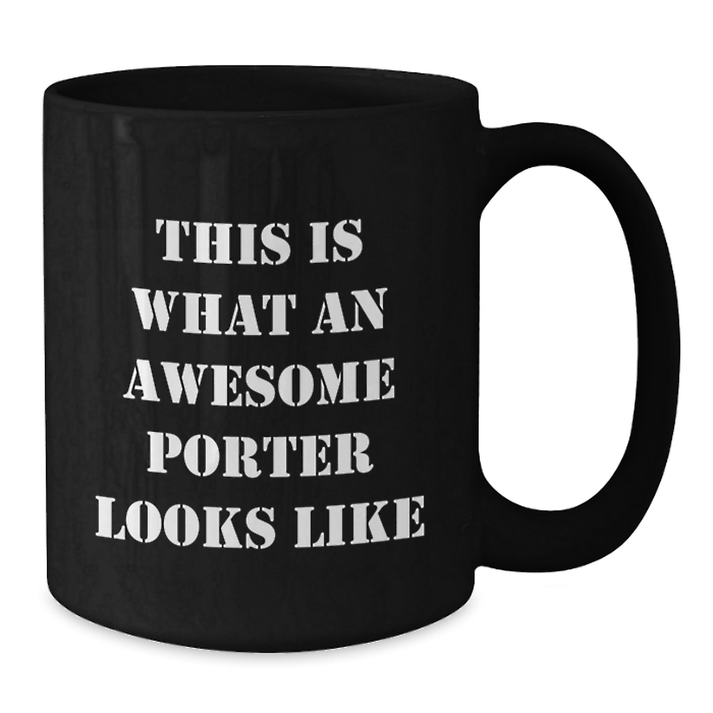 Porter Gifts from Friends, Funny Inspirational Quote Black Coffee Mug for Porter Men, Unique Graduation Gifts from Family - Additional