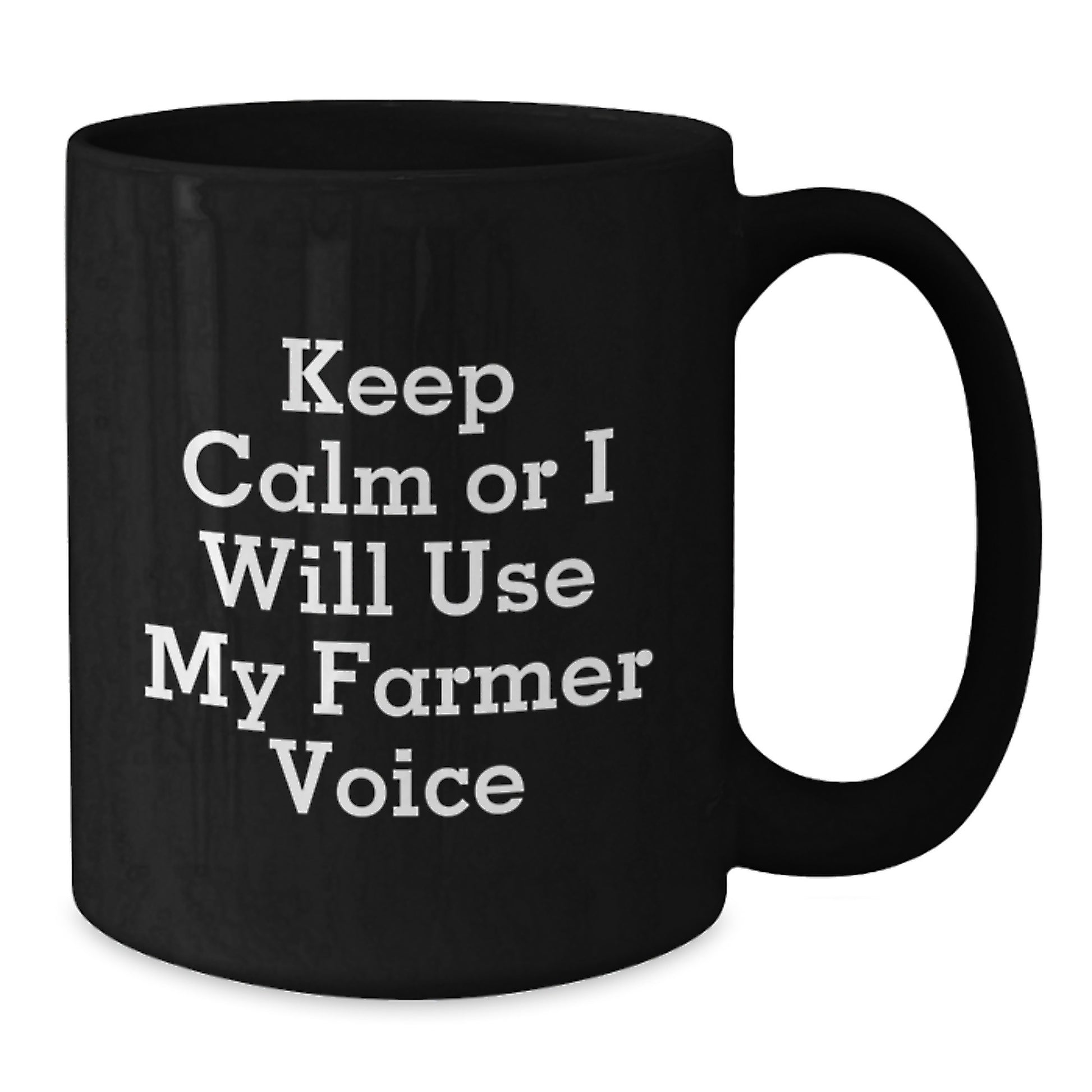 Funny Farmer Gifts for Men - Birthday Unique Mug - Keep Calm Or I Will Use My Farmer Voice - Additional