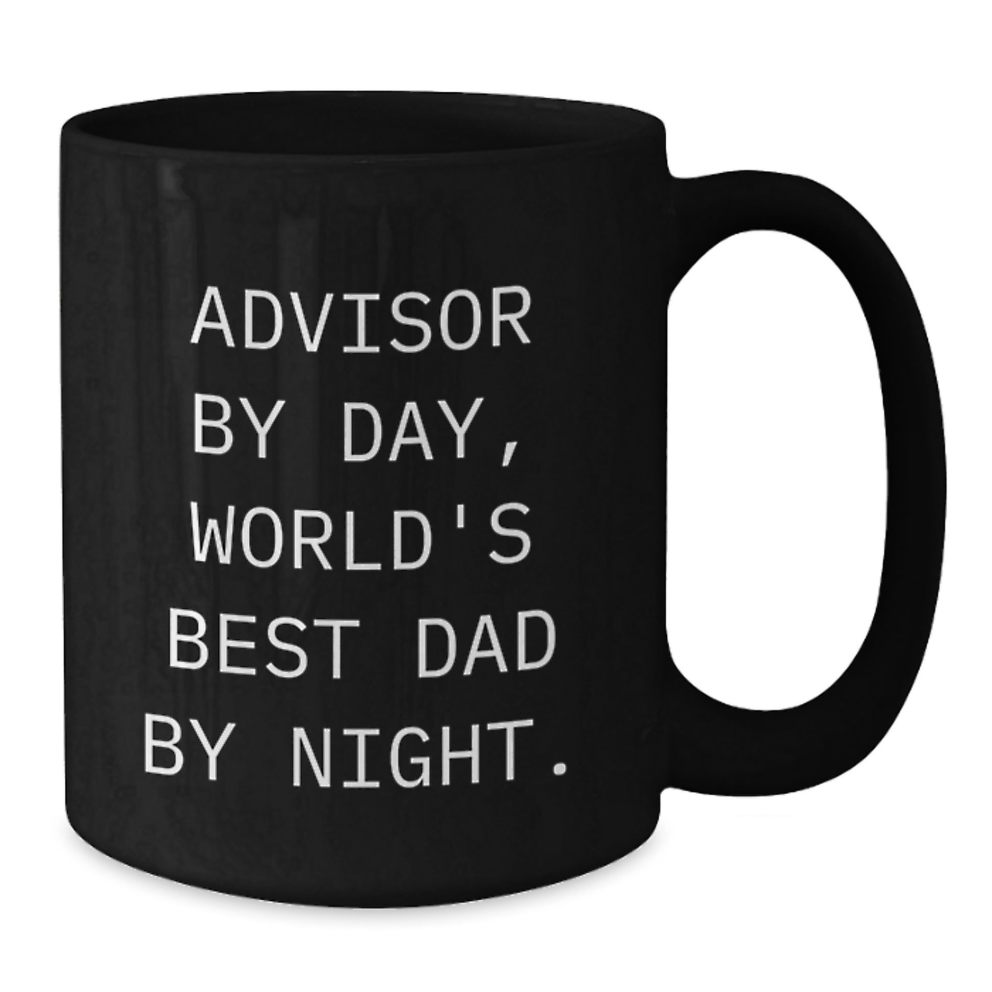 Funny Advisor Quotes Black Coffee Mug, Gifts from Dad to Advisor on Birthday, World's Best Dad By Night. - Additional