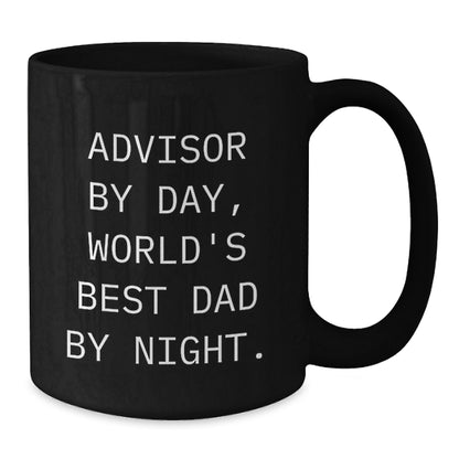 Funny Advisor Quotes Black Coffee Mug, Gifts from Dad to Advisor on Birthday, World's Best Dad By Night. - Additional