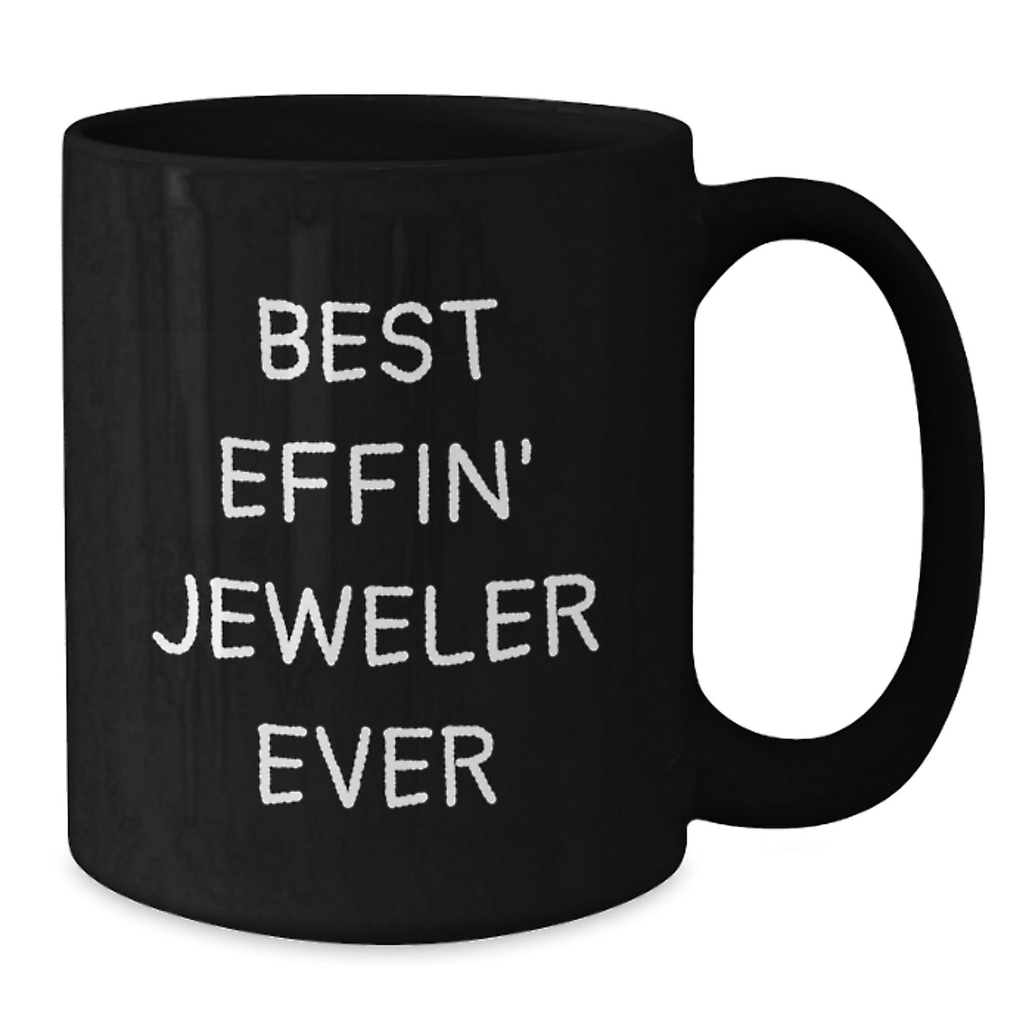 Funny Jeweler Gifts from Friends - Black Coffee Mug - Best Effin' Jeweler Ever Christmas Unique - Additional