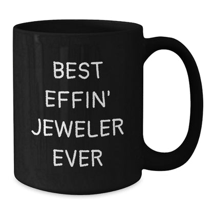 Funny Jeweler Gifts from Friends - Black Coffee Mug - Best Effin' Jeweler Ever Christmas Unique - Additional