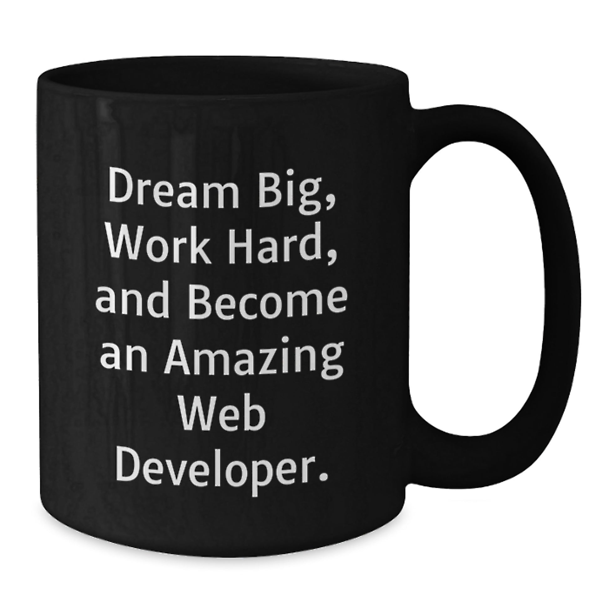 Funny Inspirational Web Developer Gifts from Friends, Christmas Unique Mugs for Web Developer, Black Coffee Mug Quote 'Dream Big, Work Hard, And Become An Amazing Web Developer. - Additional