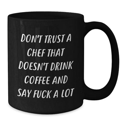 Funny Chef Quotes Black Coffee Mugs Gifts for Chef Men Friends - 'Don't Trust A Chef', Unique Christmas Unique Gifts from Men to Chef - Additional