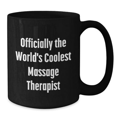 Funny Massage Therapist Gifts from Friends - Officially The World's Coolest Massage Therapist Black Coffee Mug for Christmas Unique Gifts - Additional