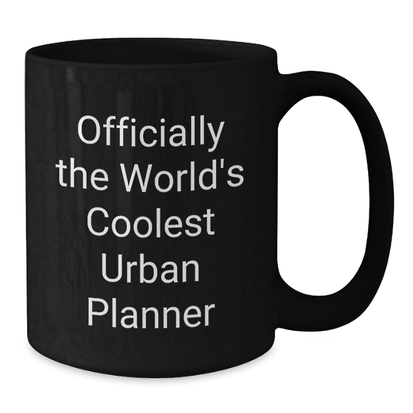 Funny Urban Planner Gifts from Friends for Graduation Unique Urban Planner Black Coffee Mug - 'Officially The World's Coolest Urban Planner'