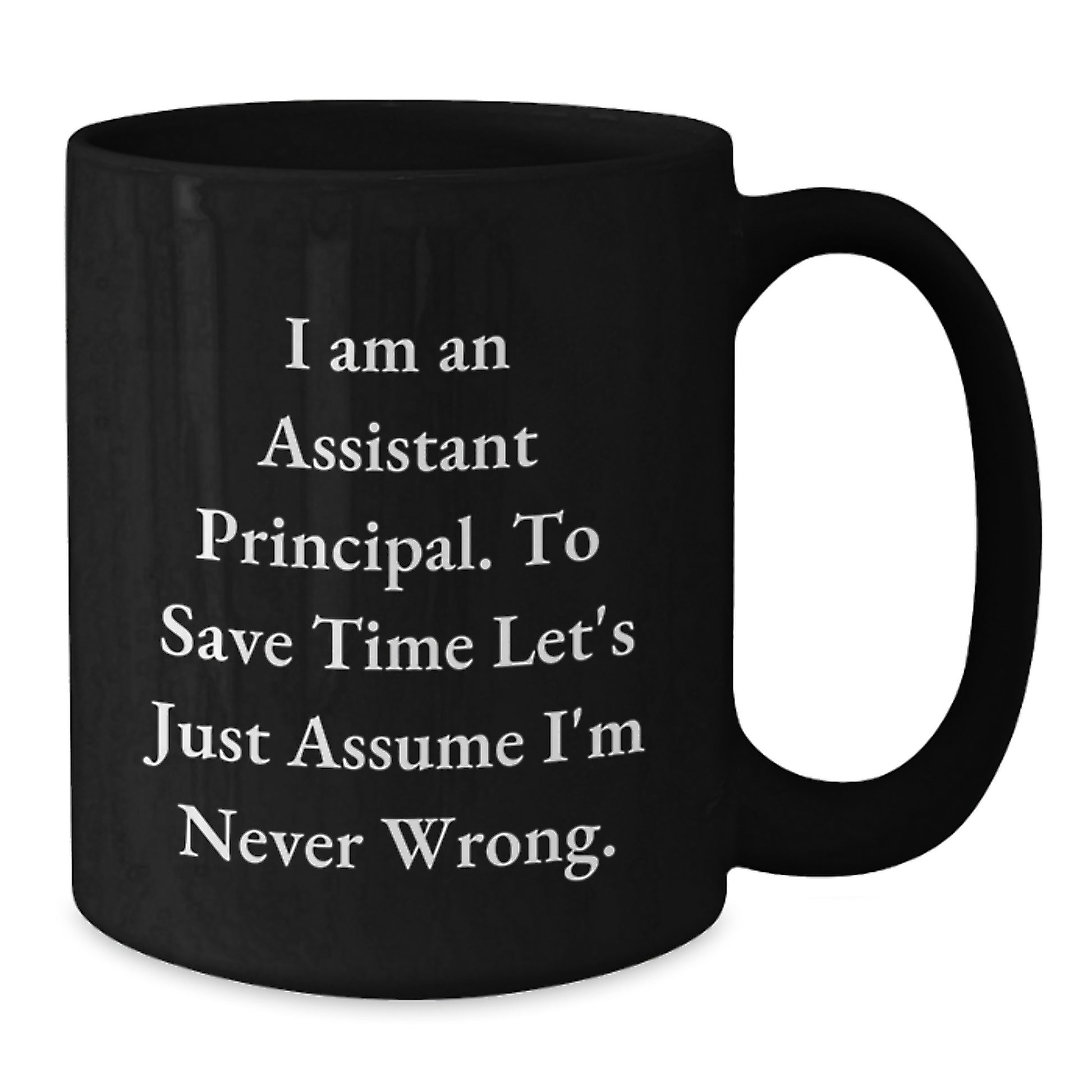 Funny Assistant Principal Gifts - I Am An Assistant Principal Mug for Christmas Unique Gifts from Friends to Assistant Principals - Additional