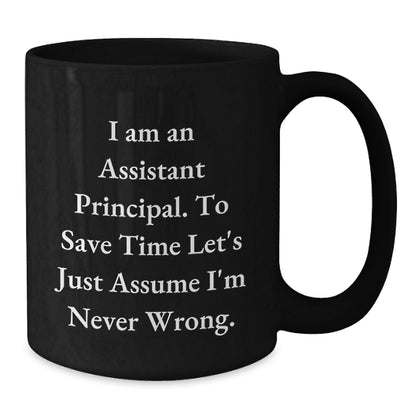 Funny Assistant Principal Gifts - I Am An Assistant Principal Mug for Christmas Unique Gifts from Friends to Assistant Principals - Additional