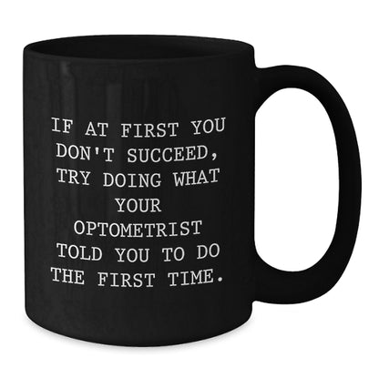 Optometrist Humor Gifts from Men to Optometrist, Black Coffee Mug for Graduation Unique Gifts - Additional